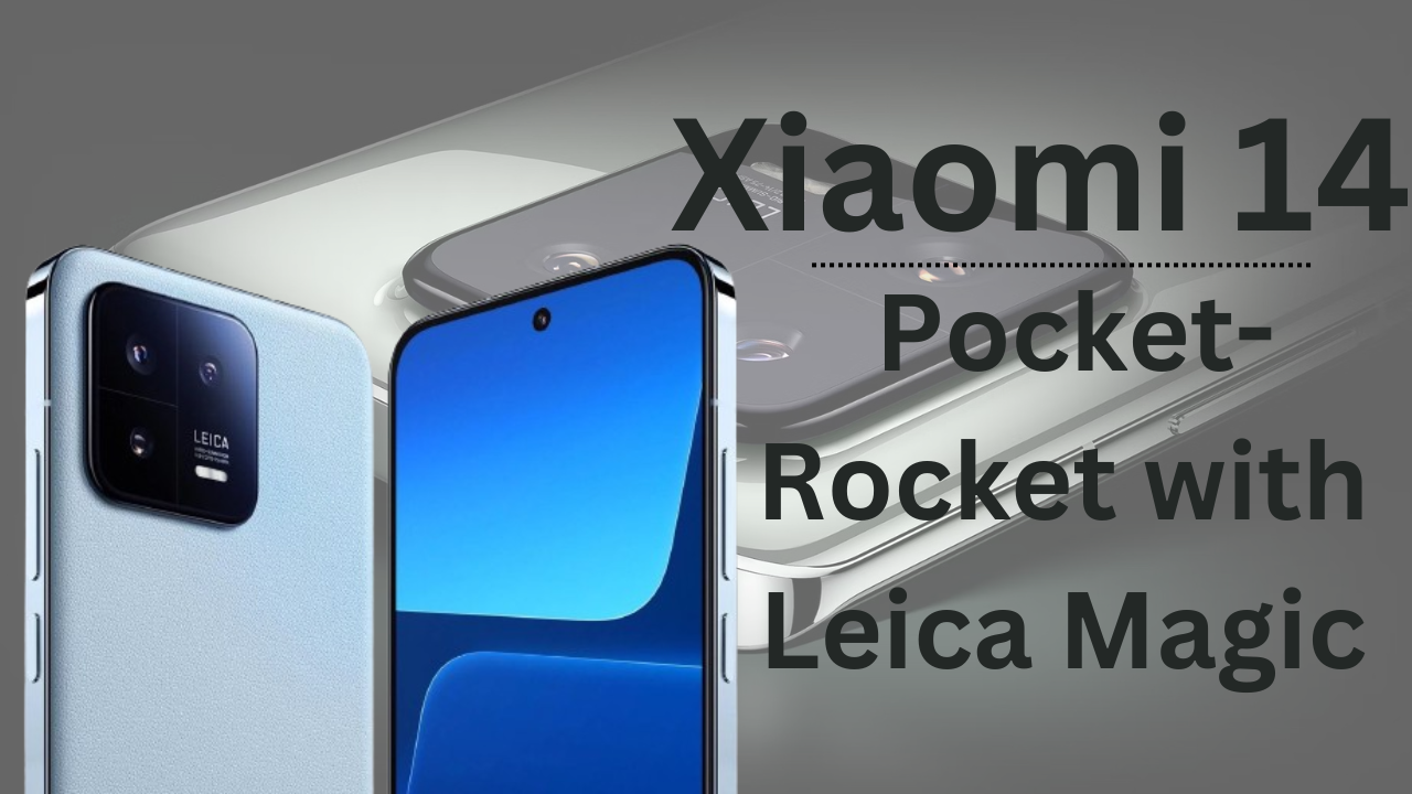 Xiaomi 14 Pocket-Rocket with Leica Magic