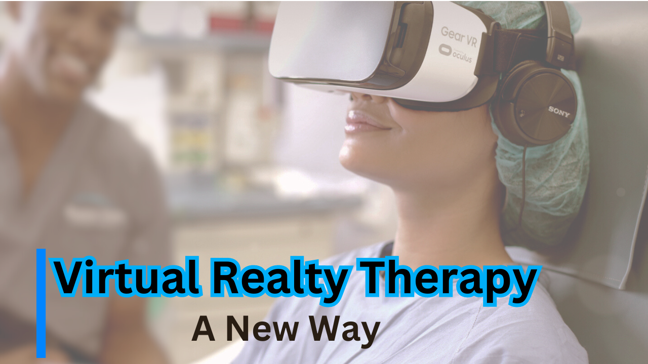 Treat Mental Health by Virtual Realty Therapy | A New Way